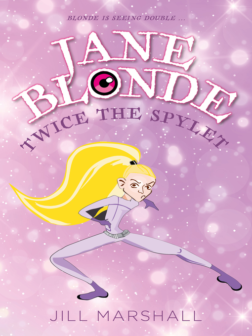 Title details for Jane Blonde Twice the Spylet by Jill Marshall - Available